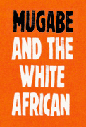 Mugabe and the White African